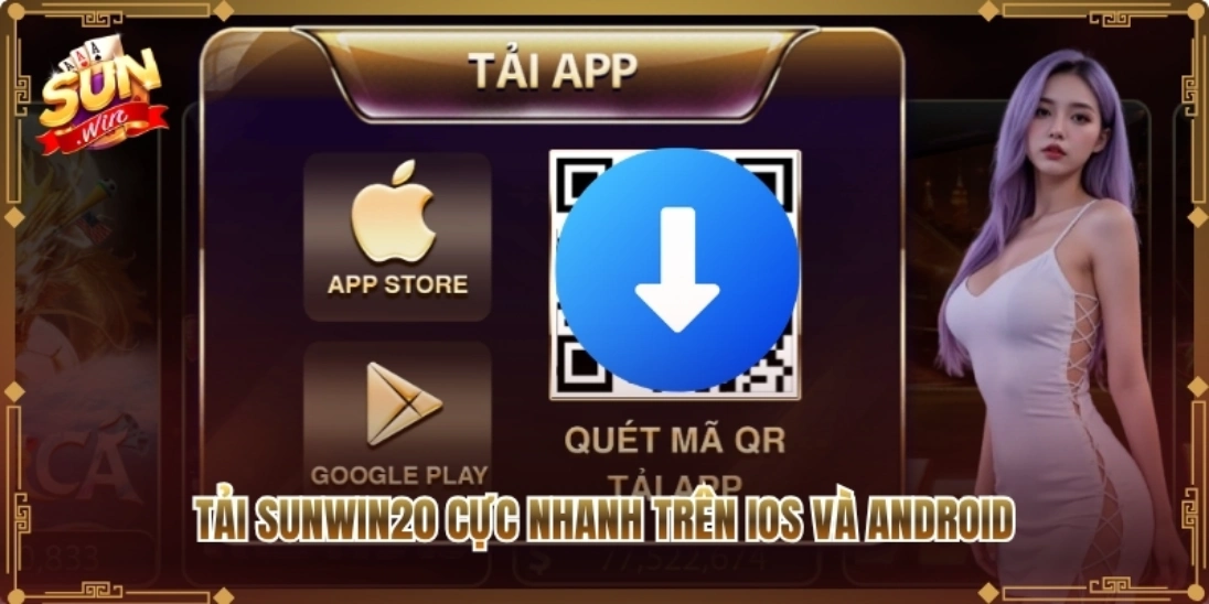 Tải Sunwin20 cực nhanh trên iOS và Android